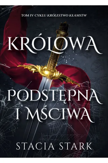 Kr�lowa podst�pna i m�ciwa. Cykl Kr�lestwo k�amstw. Tom 4 - Stacia Stark