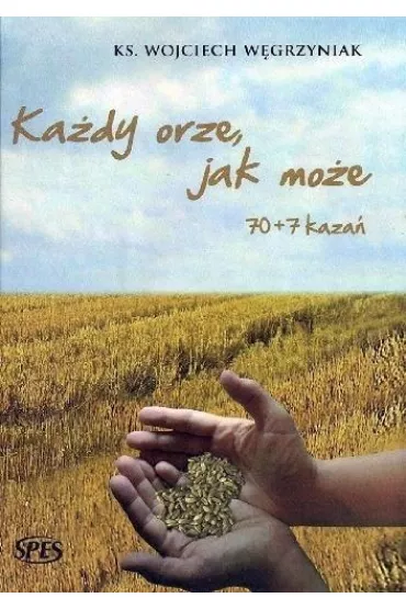 Ka�dy orze, jak mo�e 70+7 kaza� - Wojciech W�grzyniak