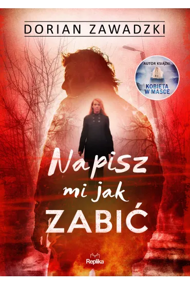 Napisz mi jak zabi� - Dorian Zawadzki