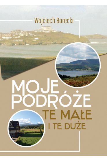 Moje podróże, te małe i te duże