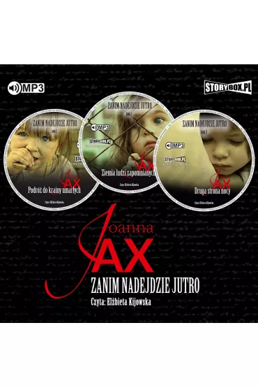 Audiobook Pakiet Zanim nadejdzie jutro. Tomy 1-3: Podr� do krainy umar�ych, Ziemia ludzi zapomnianych, Druga strona nocy CD - Joanna Jax