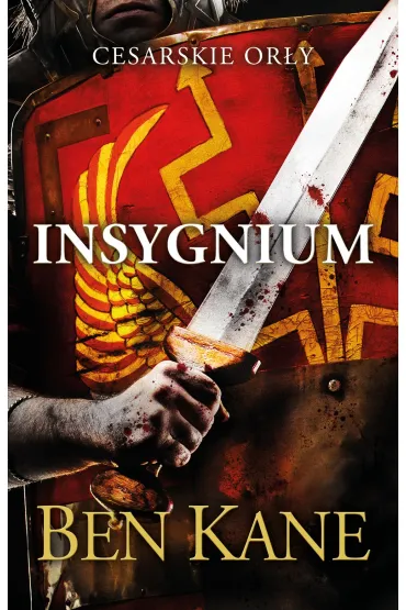 Cesarskie or�y. Insygnium - Ben Kane