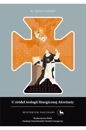 U �r�de� teologii liturgicznej Akwinaty - Tomasz Gutowski