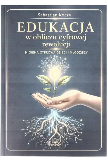 Edukacja w obliczu cyfrowej rewolucji - Sebastian  Koczy