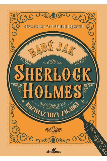 B�d� jak Sherlock Holmes. Rozwi�� trzy zagadki - Richard  Wolfrik Galland