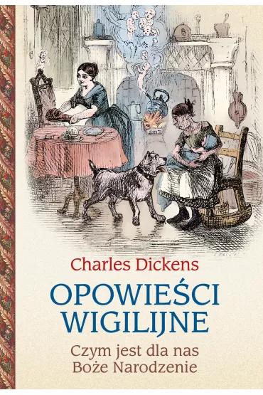 Opowie�ci wigilijne. Czym jest dla nas Bo�e Narodzenie - Charles Dickens