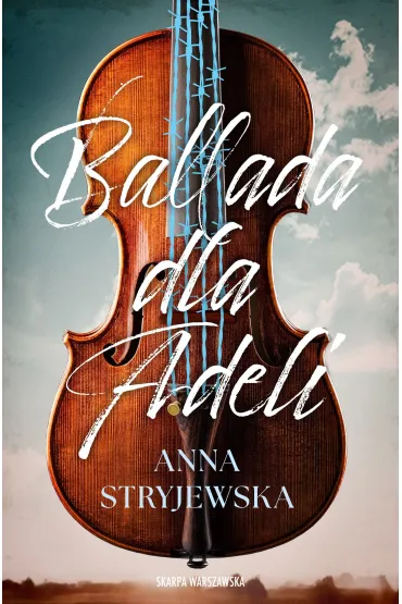 Ballada dla Adeli - Anna Stryjewska