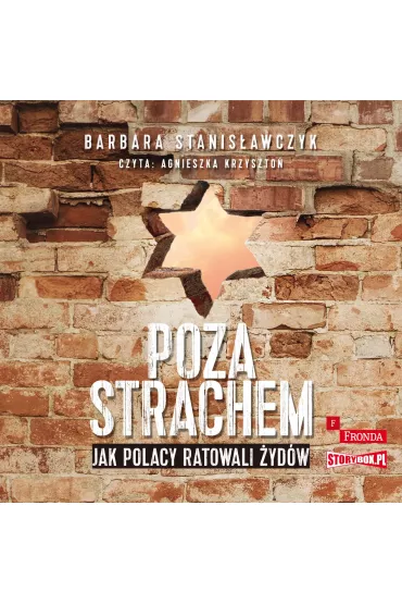 Audiobook CD MP3 Poza strachem. Jak Polacy ratowali �yd�w - Barbara Stanis�awczyk