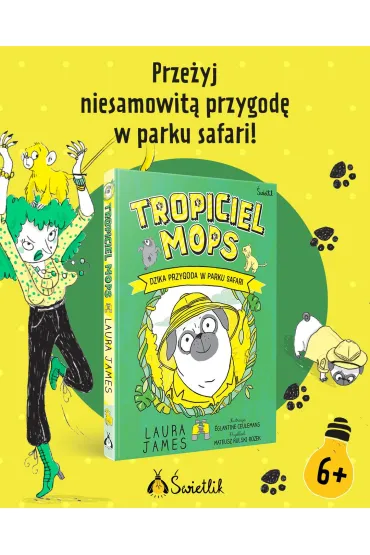 Dzika przygoda w parku safari. Tropiciel Mops. Tom 3 - Laura James