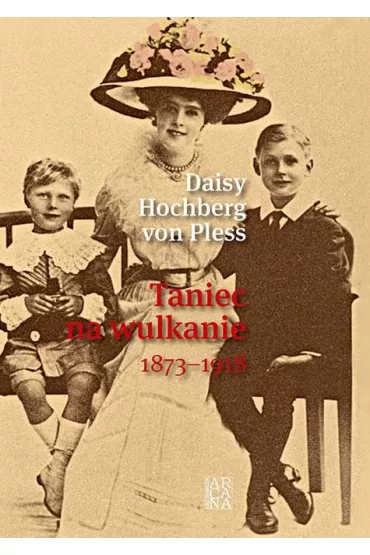 Taniec na wulkanie Tw - Daisy Hochberg von Pless