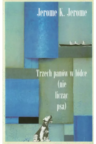 Trzech pan�w w ��dce (nie licz�c psa) - Jerome Klapka Jerome