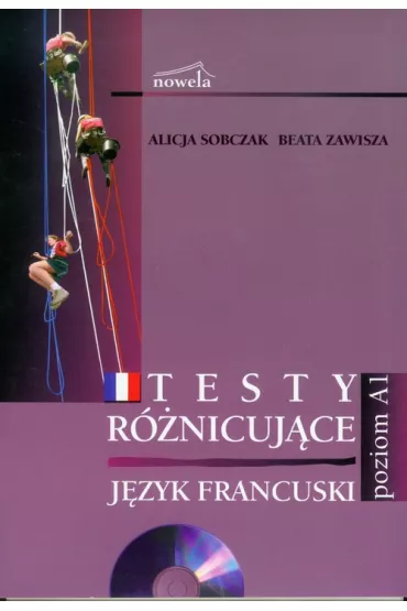 J�zyk francuski - testy r�nicuj�ce A1 - Alicja Sobczak, Zawisza Beata