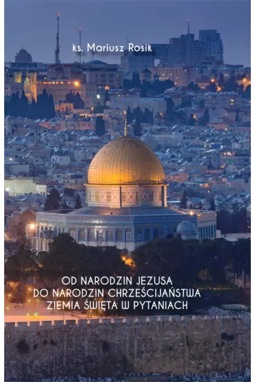 Od narodzin Jezusa do narodzin chrze�cija�stwa - Mariusz Rosik
