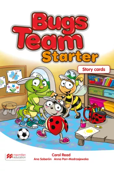 Bugs Team Starter. Story Cards - Ana Soberon, Anna Parr-Modrzejewska, Carol Read