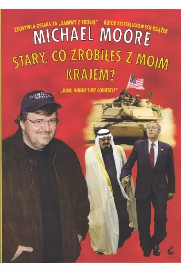 Stary, co zrobie z moim krajem? - Michael Moore