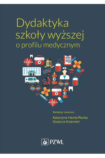 Dydaktyka szko�y wy�szej o profilu medycznym - Katarzyna Herda-P�onka, Gra�yna Krzemie�