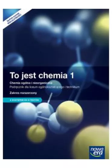 To jest chemia 1. Chemia og�lna i nieorganiczna. Podr�cznik dla liceum og�lnokszta�c�cego i technikum. Zakres rozszerzony. Szko�a ponadgimnazjalna - Joanna Szymo�ska, Maria Litwin, Szarota Styka-Wlaz�o