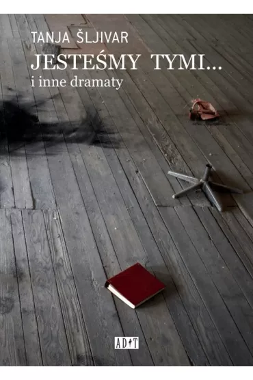 Jeste�my tymi... i inne dramaty - �ljivar Tanja
