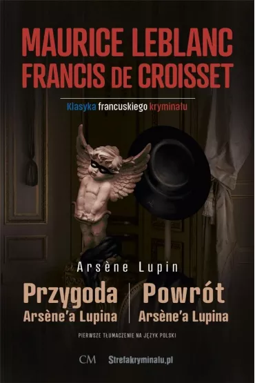 Arsene Lupin - Powr�t Arsene'a Lupina (sztuki) - Maurice Leblanc, Francis De Croisset