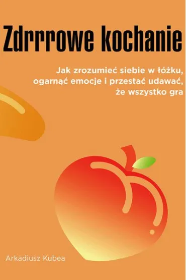 Zdrrrowe kochanie - Arkadiusz  Kubea