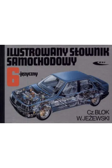 Ilustrowany s�ownik samochodowy 6-j�zyczny - Czes�aw Blok, Wies�aw Je�ewski