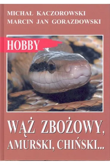 W�� zbo�owy, amurski, chi�ski&hellip; - Marcin Jan Gorazdowski, Micha� Kaczorowski