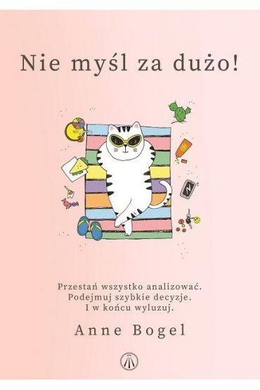 Nie myśl za dużo!