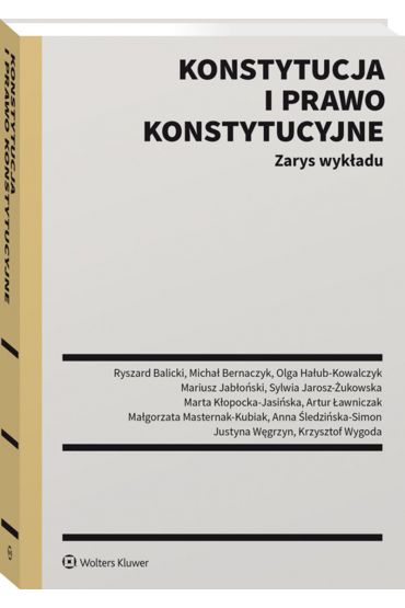 Konstytucja i prawo konstytucyjne. Zarys wykładu