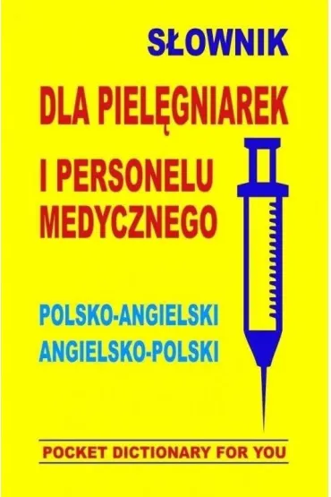 S�ownik dla piel�gniarek i personelu medycznego polsko-angielski angielsko-polski - Jacek Gordon