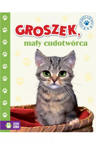 Groszek ma�y cudotw�rca. Zaopiekuj si� mn� - Marzena Kwietniewska-Talarczyk