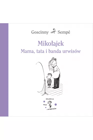 Mikoajek. Mama, tata i banda urwisw - Ren Goscinny, Jean-Jacques Semp
