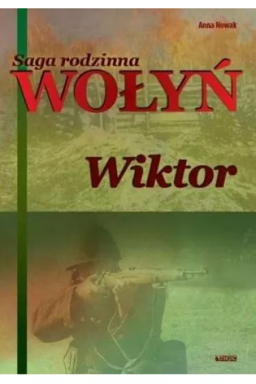 Wiktor. Saga rodzinna Wo�y�. Tom 2 - Anna Nowak