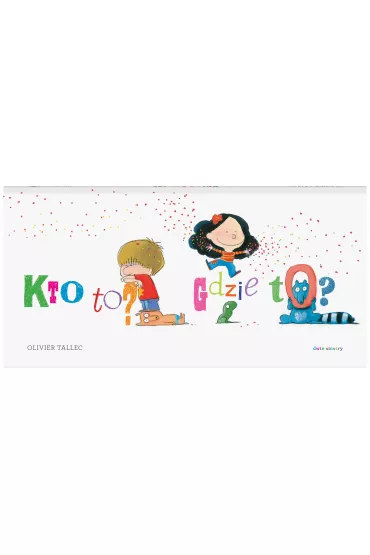 Kto to? Gdzie to? - Olivier Tallec