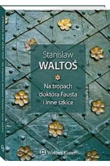 Na tropach doktora Fausta i inne szkice - Stanis�aw Walto�