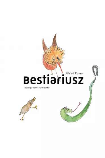 Bestiariusz - Micha� Komar