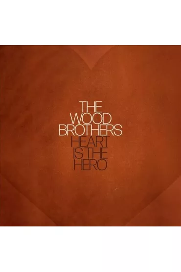 Heart Is The Hero (CD) - The Wood Brothers