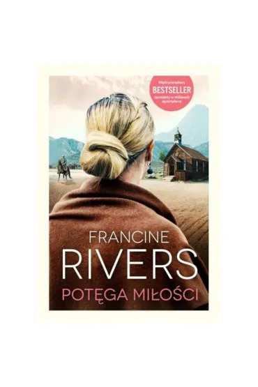 Pot�ga mi�o�ci - Francine Rivers