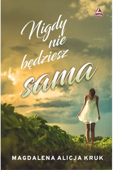 Nigdy nie b�dziesz sama - Magdalena Alicja  Kruk