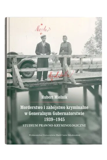Morderstwo i zab�jstwo kryminalne w Generalnym.. - Hubert  Mielnik