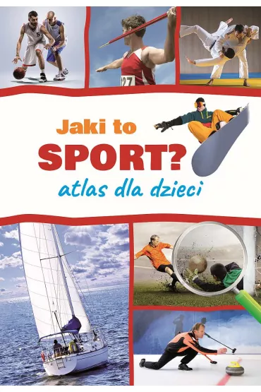 Jaki to sport? Atlas dla dzieci - Krzysztof Szujecki