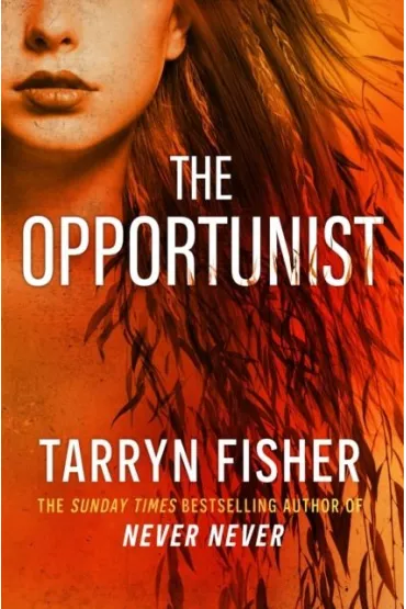 The Opportunist. Book 1 - Tarryn Fisher