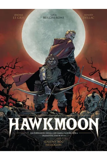 Szalony b�g / Heliogon. Hawkmoon. Tom 2 - Jerome Le Gris