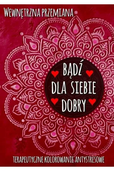 Wewn�trzna przemiana. B�d� dla siebie dobry