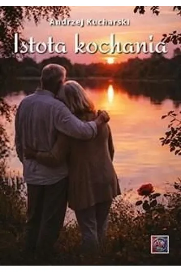 Istota kochania - Andrzej Kucharski