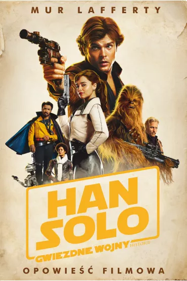 eBook Han Solo. Gwiezdne Wojny Historie. Opowie�� filmowa. Star Wars mobi epub - Mur Lafferty