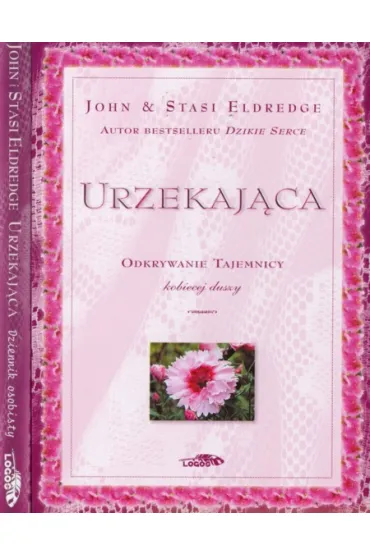 Pakiet: Urzekaj�ca, Urzekaj�ca dziennik - John Eldredge, Eldredge John i Stasi, Stasi Eldredge