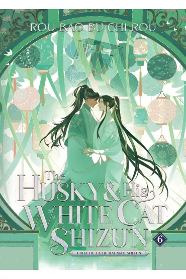 The Husky and His White Cat Shizun. Erha He Ta De Bai Mao Shizun. Novel Volume 6 - Rou Bao Bu Chi Rou