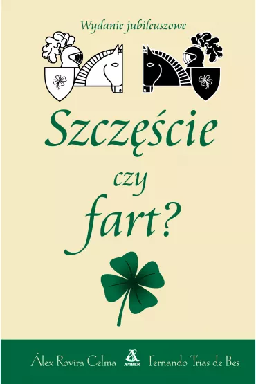 Szczcie czy fart? - Fernando Trias de Bes, Alex Rovira Celma