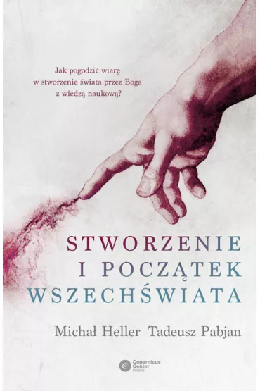 Stworzenie i pocz�tek wszech�wiata - Micha� Heller, Tadeusz Pabjan