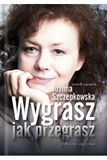Wygrasz jak przegrasz - Joanna Szczepkowska